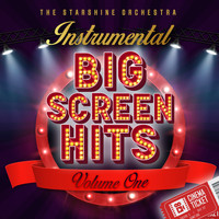 The Starshine Orchestra - Instrumental Big Screen Hits (Volume 1)