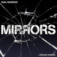 Dual Sessions - Mirrors (Reggae Version)