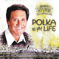 Jimmy Sturr & His Orchestra - Polka is My Life