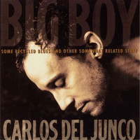 Carlos Del Junco - Big Boy