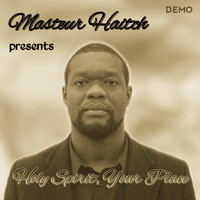 Masteur Haitch - Holy Spirit, Your Place