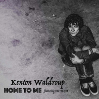 Kenton Waldroup - Home to Me (feat. No Fltr)