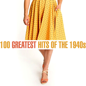 Various Artists - 100 Greatest Songs of the 1940s