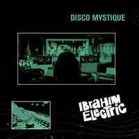Ibrahim Electric - Disco Mystique