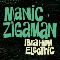 Ibrahim Electric - Manic Zigaman
