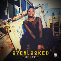 Sherece - Overlooked