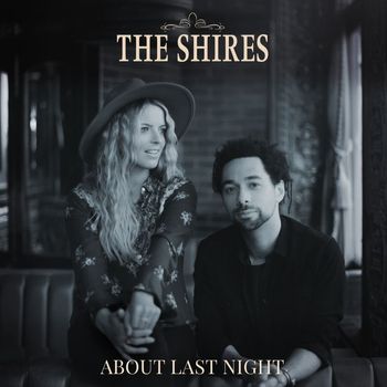 The Shires - About Last Night