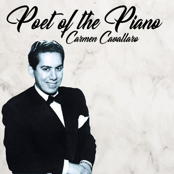 Carmen Cavallaro - Poet of the Piano (Instrumental)