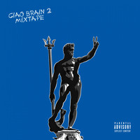 Brain - Ciao Brain 2 (Mixtape [Explicit])
