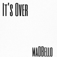 Madbello - It's Over
