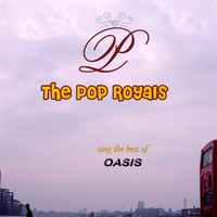 The Pop Royals - The Pop Royals Sing The Hits of Oasis