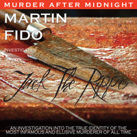 Martin Fido - Martin Fido Investigates Jack the Ripper