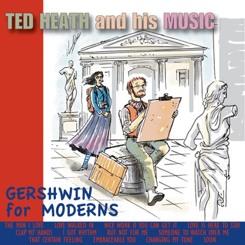 Ted Heath & His Music - Gershwin For Moderns