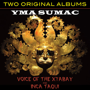 Yma Sumac - Voice of the Xtabay / Inca Taqui