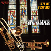 George Lewis And His Ragtime Band - Jazz at Vespers