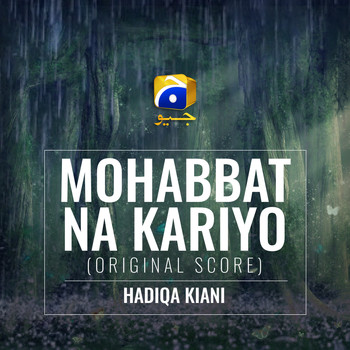 Hadiqa Kiani - Mohabbat Na Kariyo (Original Score)