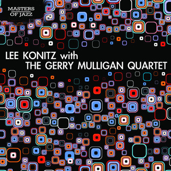 Lee Konitz and The Gerry Mulligan Quartet - Lee Konitz Plays with the Gerry Mulligan Quartet