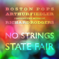 The Boston Pops Orchestra and Arthur Fiedler - The Music of Richard Rodgers: No Strings - State Fair