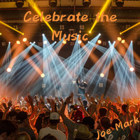 Joe Mark / - Celebrate The Music