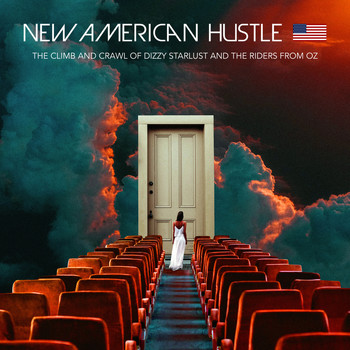 New American Hustle - The Climb and Crawl of Dizzy Starlust and the Riders from Oz (Explicit)