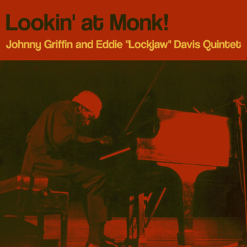 Johnny Griffin and Eddie "Lockjaw" Davis Quintet - Lookin' at Monk!