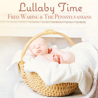 Fred Waring & The Pennsylvanians - Lullaby Time