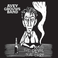 Avey Grouws Band - The Devil May Care