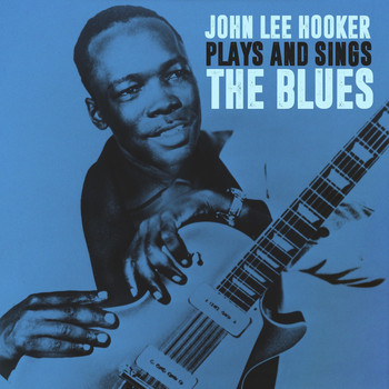 John Lee Hooker - John Lee Hooker Plays & Sings the Blues
