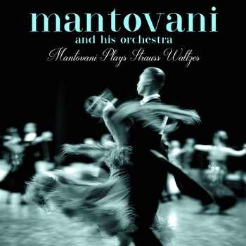 Mantovani And His Orchestra - Mantovani Plays Strauss Waltzes