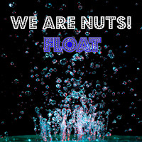 We Are Nuts! / - Float