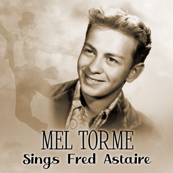 Mel Tormé - Mel Tormé Sings Fred Astaire