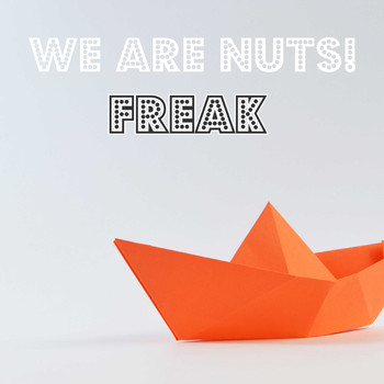We Are Nuts! / - Freak
