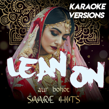 Vibe2Vibe - Lean On Compilation aur bohot SAARE HITS (Karaoke Versions [Explicit])