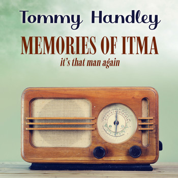 Tommy Handley - Memories of ITMA