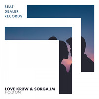 Love Kr3w & Sorgalim - Hold On