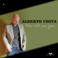 Alberto Costa - How Old Are You