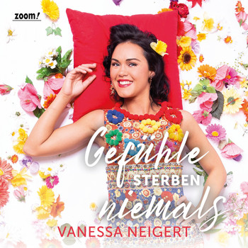 Vanessa Neigert - Gefühle sterben niemals