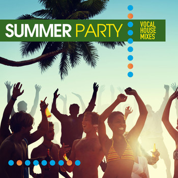 Various Artist - Summer Party (Vocal House Mixes [Explicit])