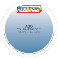 Ago - You Make Me Do It (Remastered 2020)