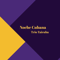 Trio Taicuba - Noche Cubana