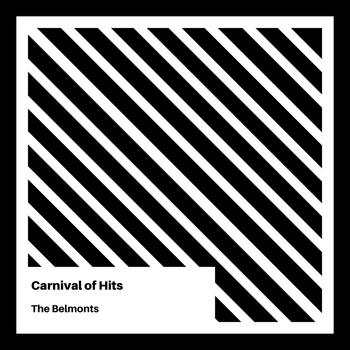 The Belmonts - Carnival of Hits