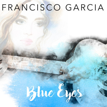 Francisco Garcia - Blue Eyes
