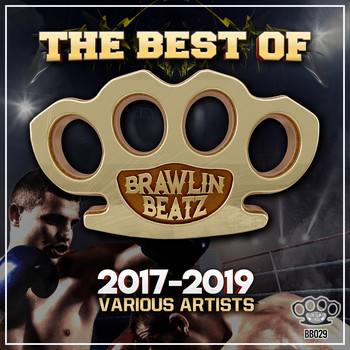 Various Artists - The Best Of Brawlin Beatz 2017-2019 (Explicit)