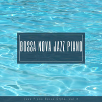Bossa Nova Jazz Piano - Jazz Piano Bossa Style, Vol. 4