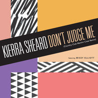 Kierra Sheard feat. Missy Elliott - Don't Judge Me (Country Club Martini Crew Remix)
