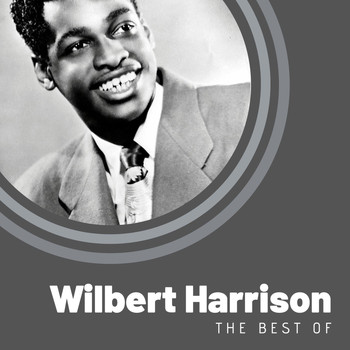 Wilbert Harrison - The Best of Wilbert Harrison