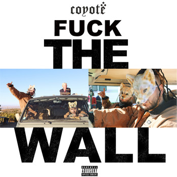 Coyote - Fuck The Wall (Explicit)