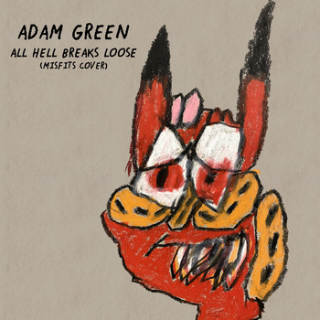 Adam Green - All Hell Breaks Loose