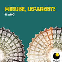 Minube and Leparente - Te Amo