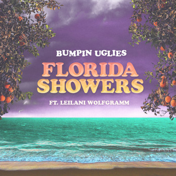 Bumpin Uglies - Florida Showers (feat. Leilani Wolfgramm)